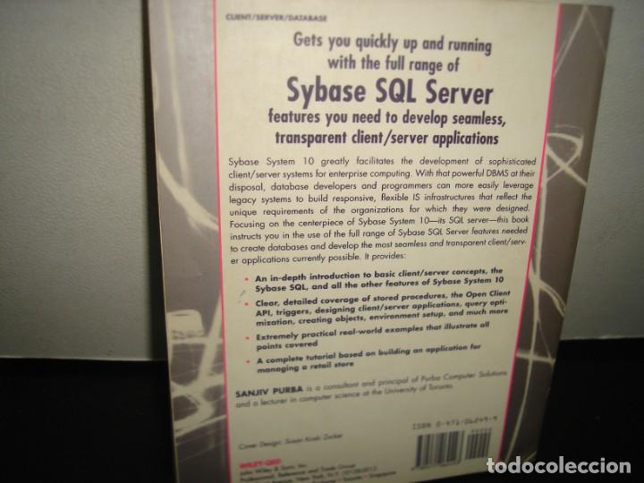Libros de segunda mano: 3- INFORM&Aacute;TICA - DEVELOPING CLIENT SERVER SYSTEMS USINGSYBASE SQL SERVER SYSTEM 10 - SANJIV PURBA - Foto 3