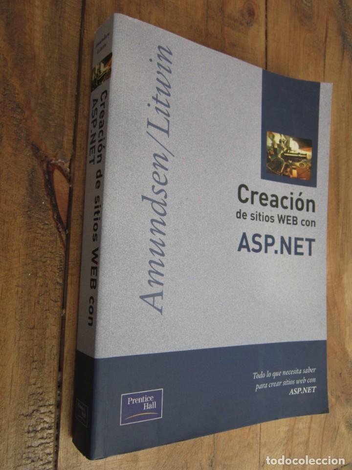 Libros de segunda mano: CREACI&Oacute;N DE SITIOS WEB CON ASP.NET. AMUNDSEN, LITWIN. PRENTICE HALL 2002 - Foto 1