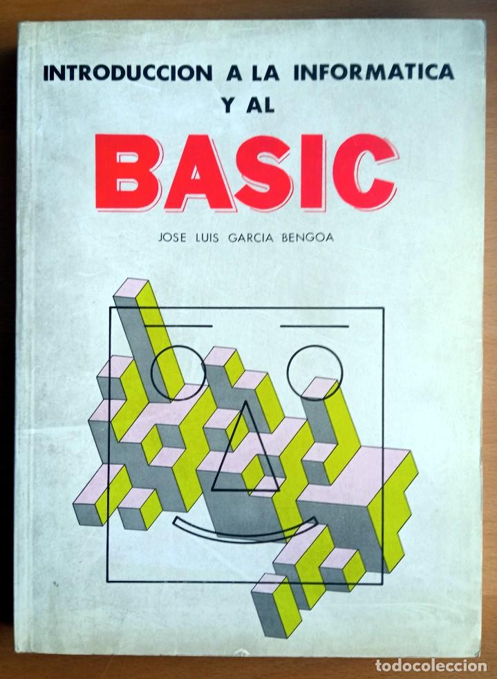 Libros de segunda mano: Introducci&oacute;n a la inform&aacute;tica y al basic, de Jos&eacute; Lu&iacute;s Garc&iacute;a Bengoa. - Foto 1