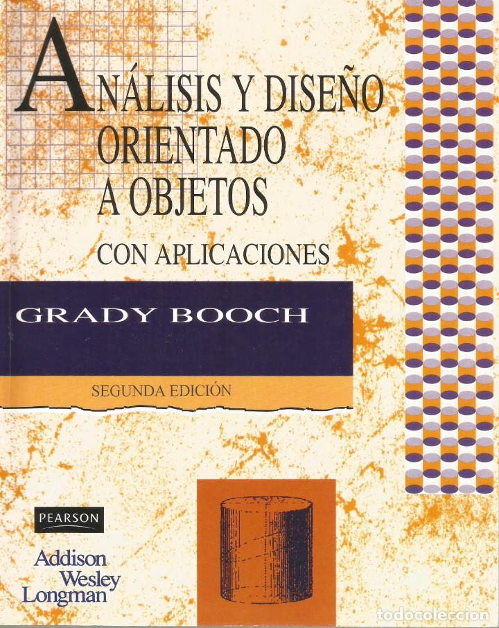 Libros de segunda mano: An&aacute;lisis y dise&ntilde;o orientado a objetos con aplicaciones. Grady Booch. Pearson. - Foto 1