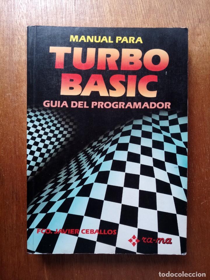 Libros de segunda mano: MANUAL PARA TURBO BASIC, GUIA DEL PROGRAMADOR, FRANCISCO JAVIER CEBALLOS, RA-MA, 1988 - Foto 1