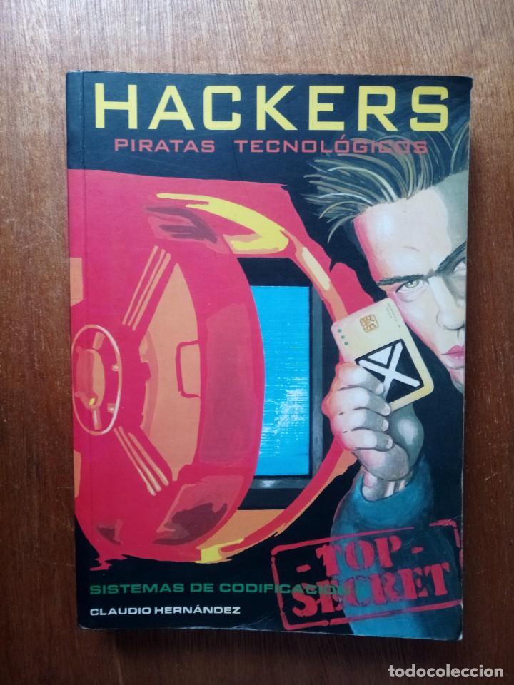 Libros de segunda mano: HACKERS PIRATAS TECNOLOGICOS, SISTEMAS DE CODIFICACION, CLAUDIO HERNANDEZ, 1998