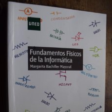Libros de segunda mano: FUNDAMENTOS FISICOS DE LA INFORMATICA, MARGARITA BACHILLER MAYORAL, UNED, 2015. Lote 366705941