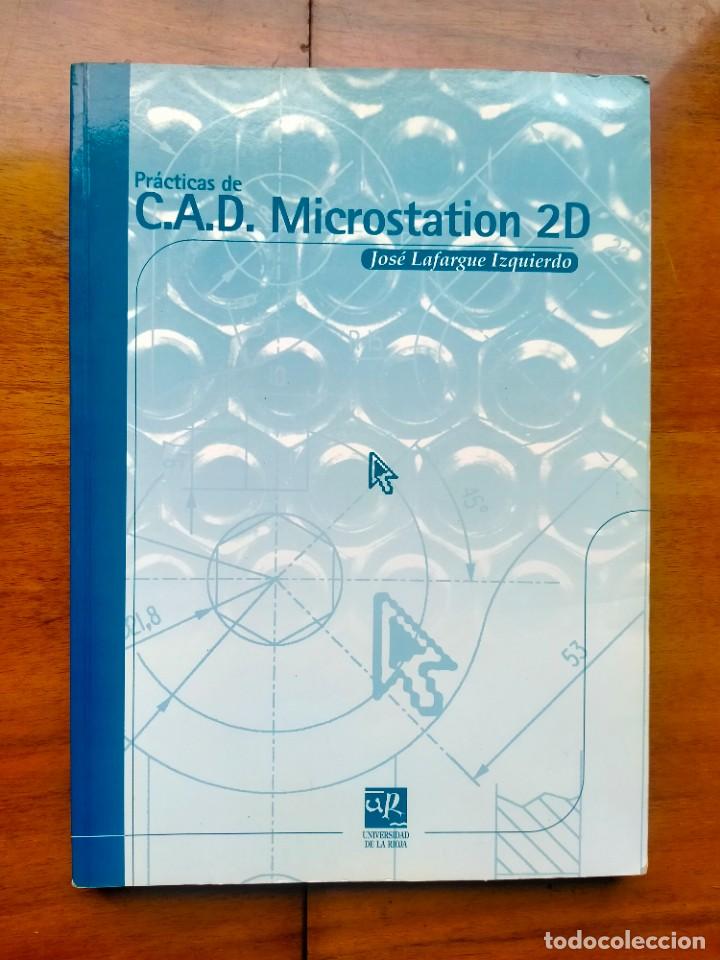 Libros de segunda mano: Pr&aacute;cticas de C.A.D. MicroStation 2D. Universidad de La Rioja. - Foto 1