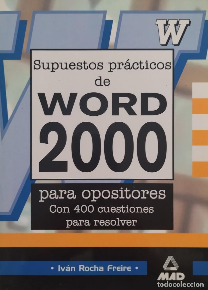 Libros de segunda mano: Supuestos Pr&aacute;cticos de Word 2000 para opositores. Iv&aacute;n Rocha Freire. - Foto 1