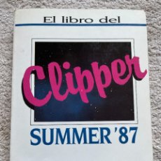 Libros de segunda mano: EL LIBRO DEL CLIPPER. SUMMER 87. GRUPO EIDOS.
