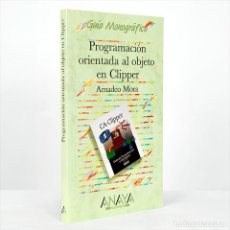 Libros de segunda mano: PROGRAMACION ORIENTADA AL OBJETO EN CLIPPER AMADEO MORA. Lote 351895629