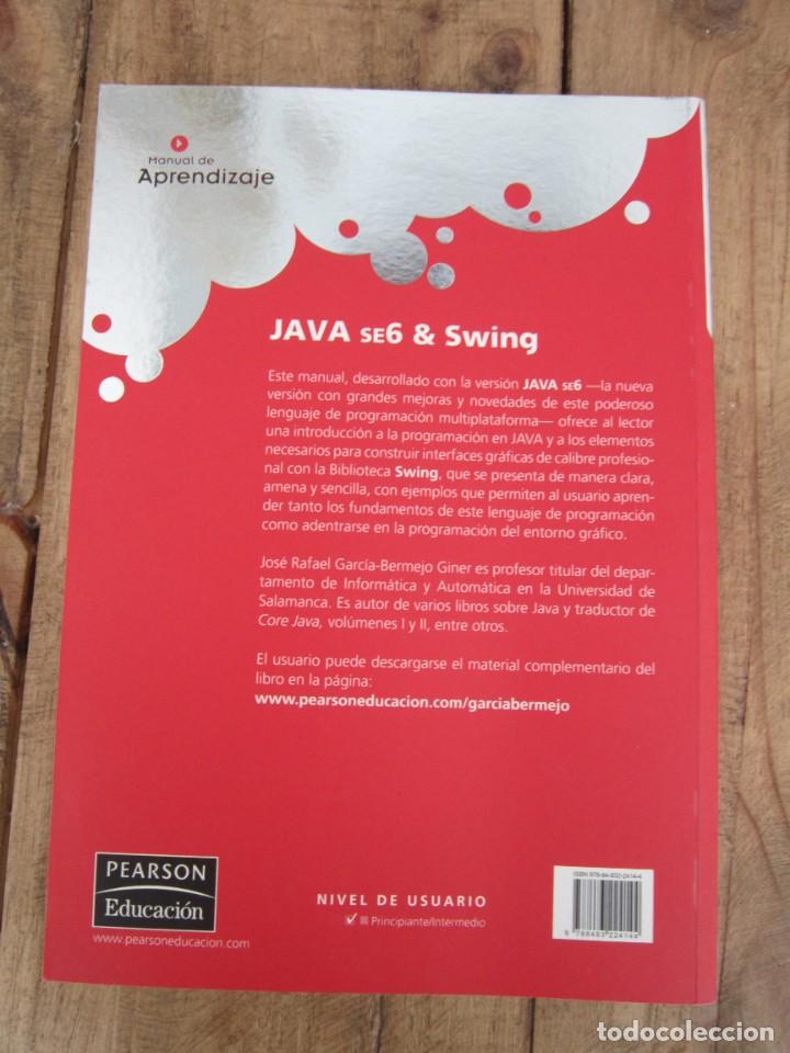 Libros de segunda mano: JAVA se6 & SWING El lenguaje m&aacute;s versatil. Jos&eacute; Rafael Garc&iacute;a-Bermejo Giner PEARSON PRENTICE HALL - Foto 2