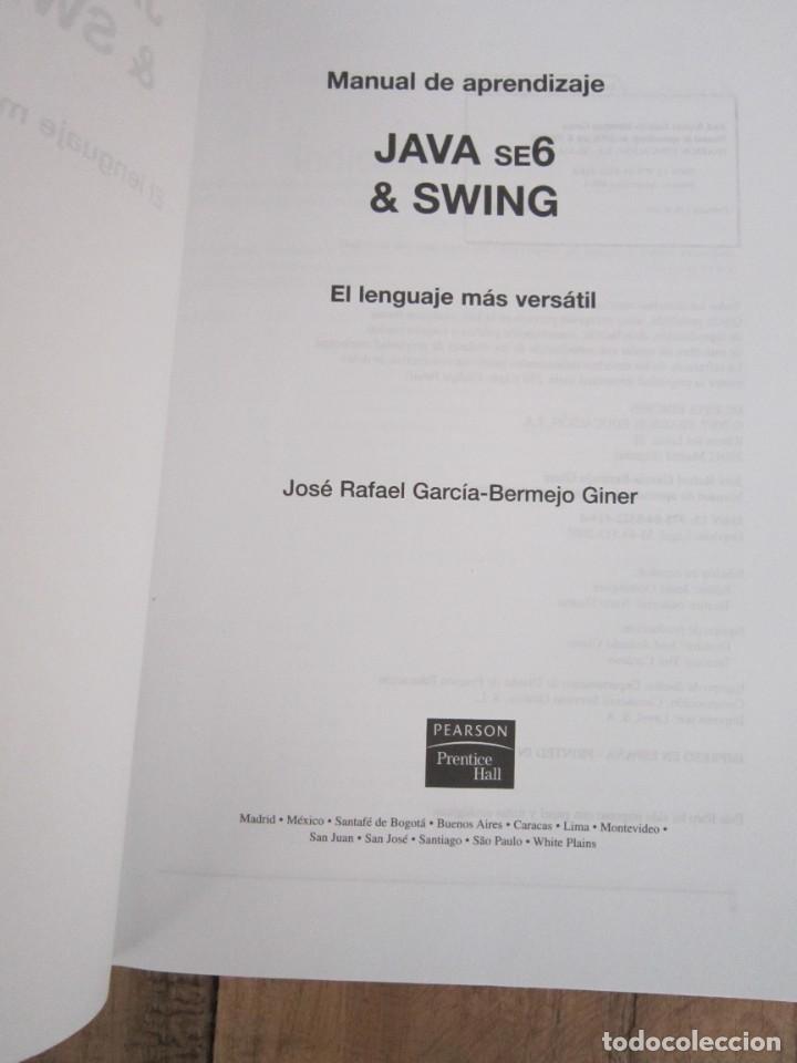 Libros de segunda mano: JAVA se6 & SWING El lenguaje m&aacute;s versatil. Jos&eacute; Rafael Garc&iacute;a-Bermejo Giner PEARSON PRENTICE HALL - Foto 3