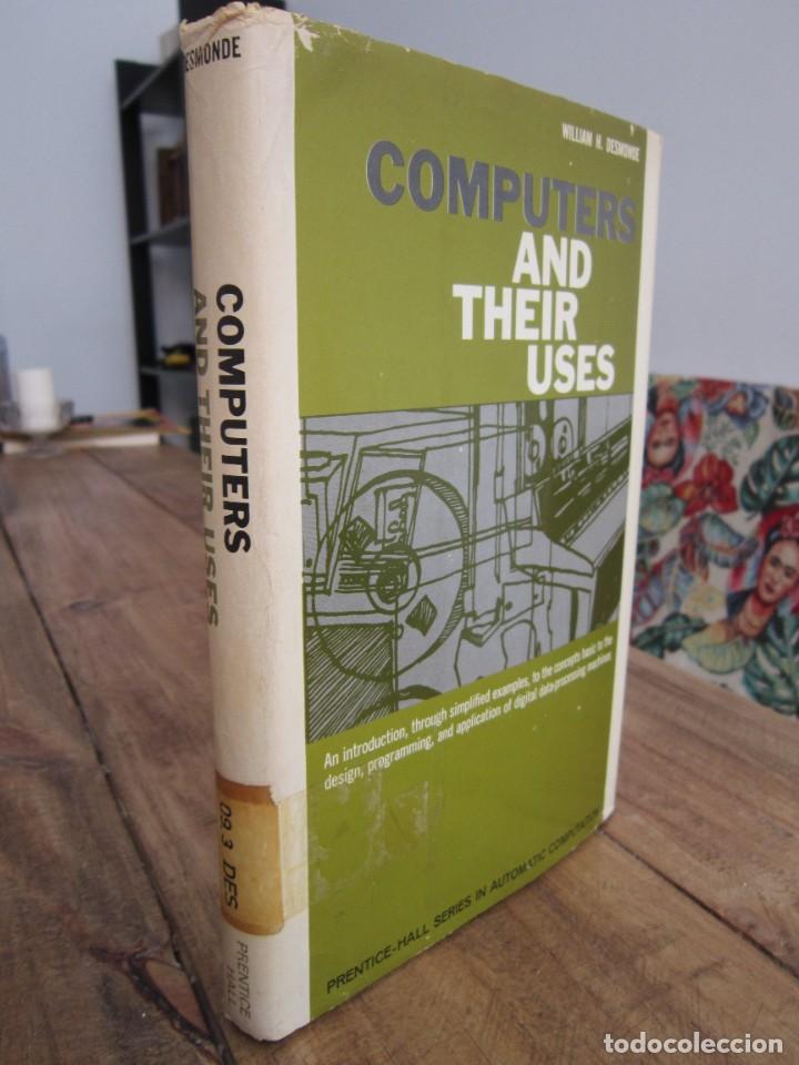 Libros de segunda mano: COMPUTERS AND THEIR USES. PRENTICE HALL SERIES IN AUTOMATIC COMPUTATION. WILLIAM H. DESMONDE 1964 - Foto 1