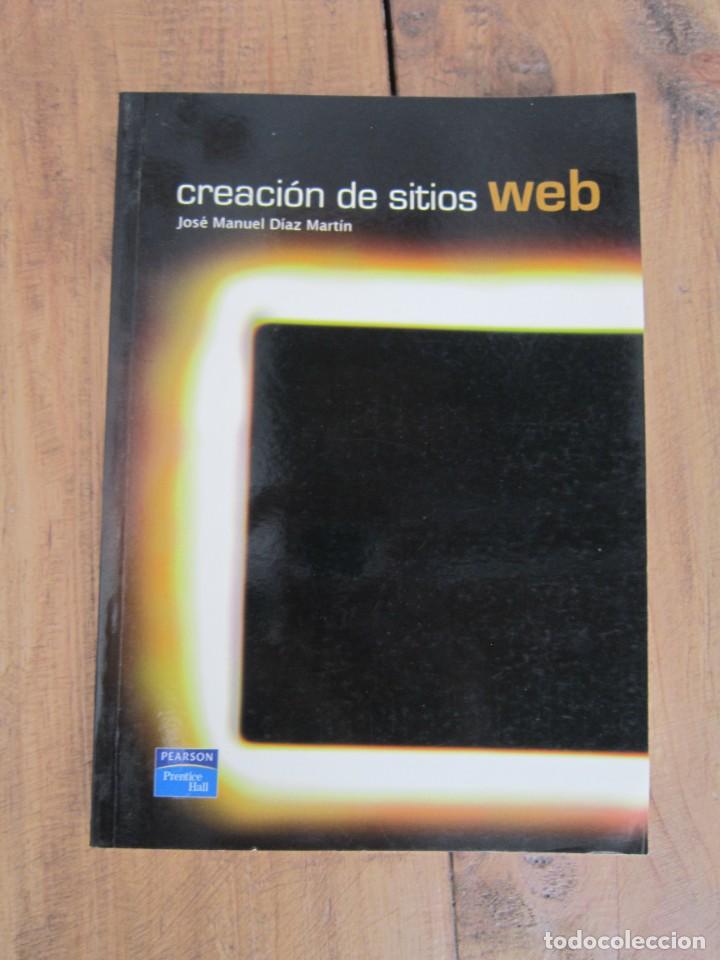 Libros de segunda mano: CREACI&Oacute;N DE SITIOS WEB. JOSE MANUEL D&Iacute;AZ MART&Iacute;N. PEARSON PRENTICE HALL 2006 - Foto 1