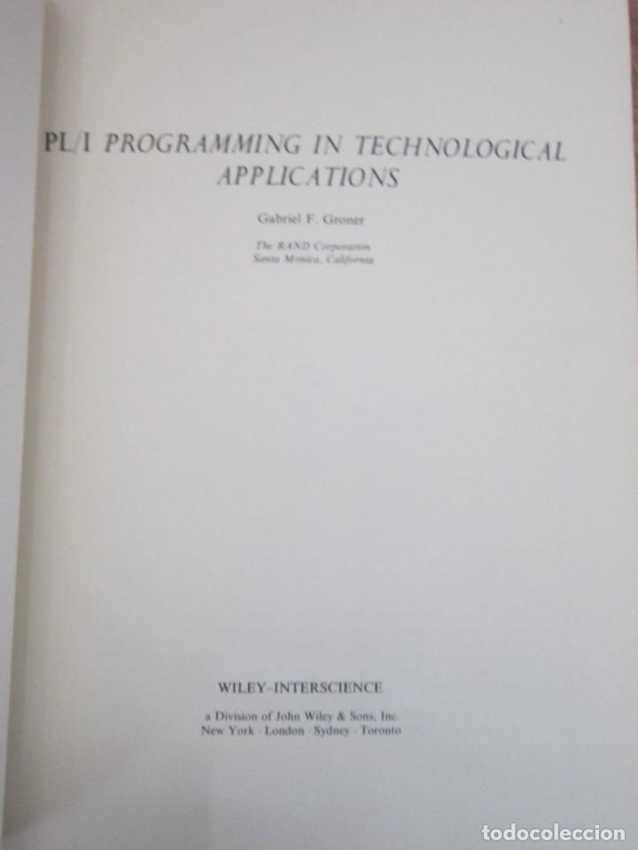 Libros de segunda mano: PL/I PROGRAMMING IN TECHNOLOGICAL APPLICATIONS Gabriel F. Groner. Wiley-Interscience, 1971 En ingl&eacute;s - Foto 2