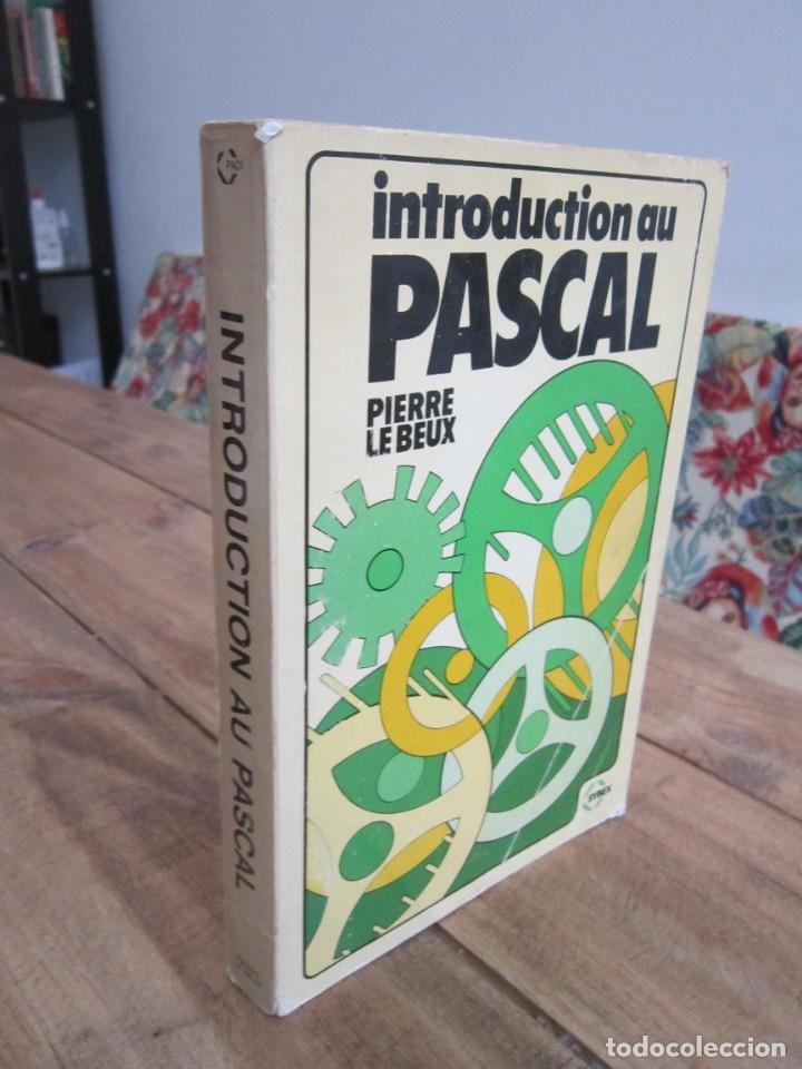 Libros de segunda mano: INTRODUCTION AU PASCAL. PIERRE LE BEUX. Sybex 1980. En franc&eacute;s. Escaso - Foto 1
