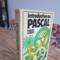 Libros de segunda mano: INTRODUCTION AU PASCAL. PIERRE LE BEUX. SYBEX 1980. EN FRANCÉS. ESCASO