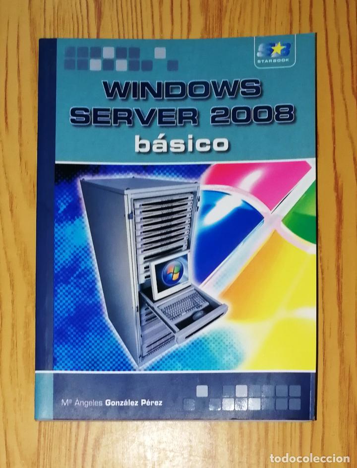 Libros de segunda mano: WINDOWS SERVER 2008 B&aacute;sico / M&ordf; &Aacute;ngeles Gonz&aacute;lez P&eacute;rez. - Starbook, 2009 - Foto 1