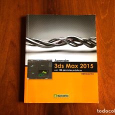 Libros de segunda mano: APRENDER 3DS MAX 2015 CON 100 EJERCICIOS PRÁCTICOS
