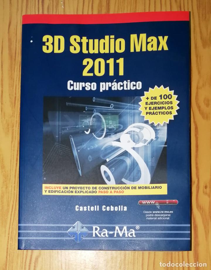Libros de segunda mano: 3D STUDIO MAX 2011 : Curso pr&aacute;ctico / Castell Cebolla Cebolla. - Ra-Ma, 2011 - Foto 1