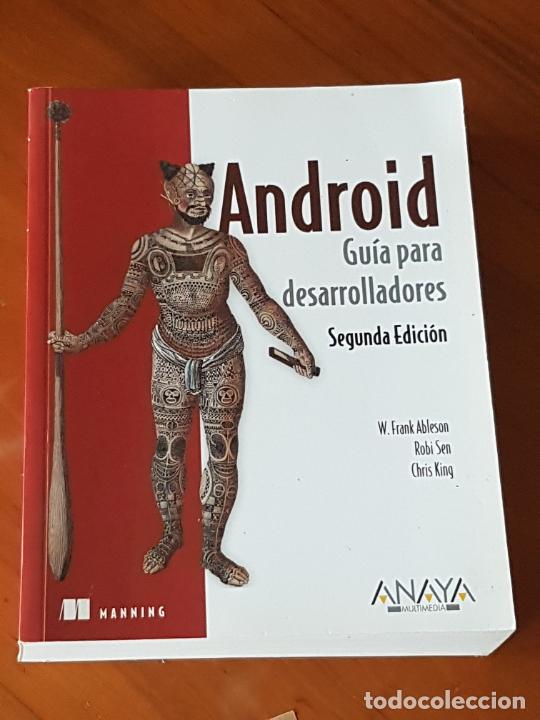 Libros de segunda mano: ANDROID GU&Iacute;A PARA DESARROLLADORES 2A.ED. - ABLESON/SEN/KING - ANAYA 2011 - Foto 1