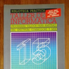 Libri di seconda mano: TALLER DE INFORMÁTICA. TOMO 15 : AMSTRAD, IBM, SPECTRUM, COMMODORE Y MSX. - ED. SIGLO CULTURAL, 1986