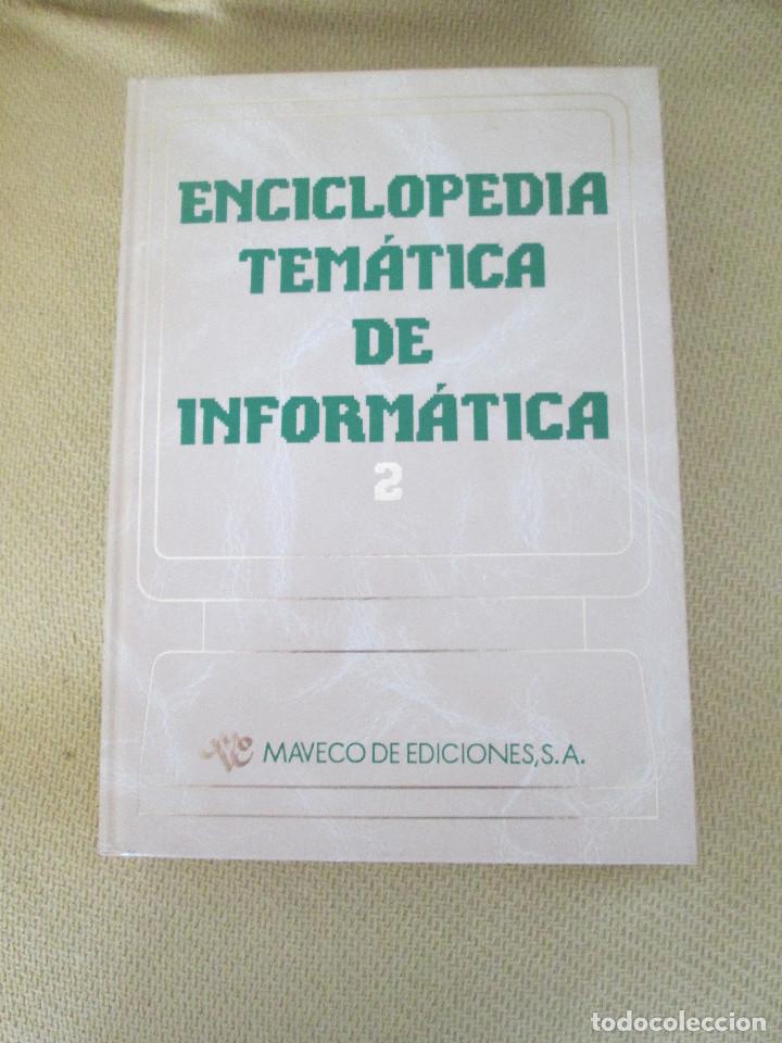 Libros de segunda mano: ENCICLOPEDIA TEM&Aacute;TICA DE INFORM&Aacute;TICA - TOMO 2 - MAVECO 1990 - Foto 1