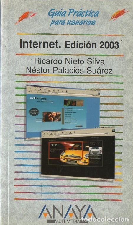 Libros de segunda mano: GU&Iacute;A PR&Aacute;CTICA PARA USUARIOS: INTERNET. EDICI&Oacute;N 2003. A-INFOR-322 - Foto 1