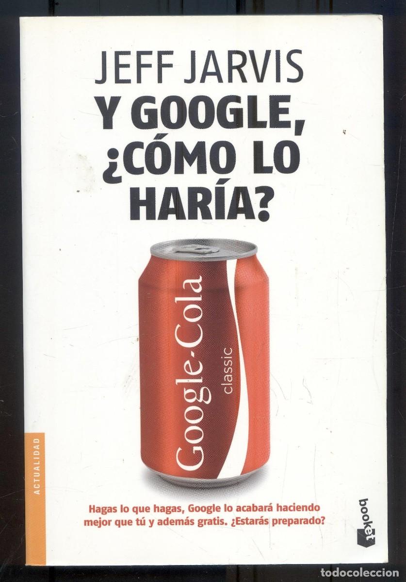 Libros de segunda mano: NUMULITE L0482 Jeff Jarvis y Google C&oacute;mo lo har&iacute;a - Foto 1