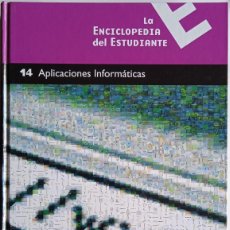 Libros de segunda mano: LA ENCICLOPEDIA DEL ESTUDIANTE. TOMO 14 APLICACIONES INFORMÁTICAS. Lote 377261739