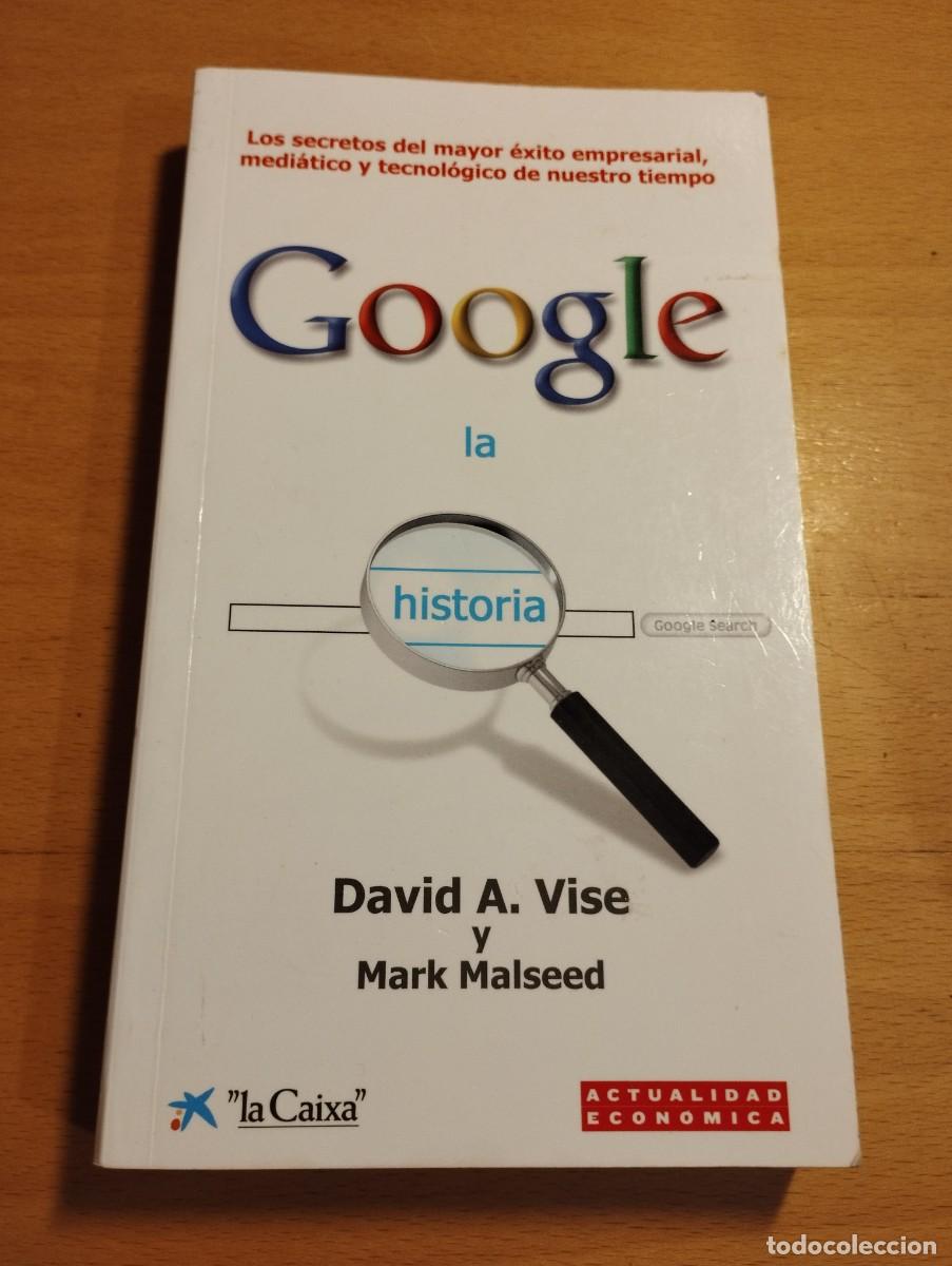 Libros de segunda mano: LA HISTORIA DE GOOGLE (DAVID A. VISE / MARK MALSEED) - Foto 1