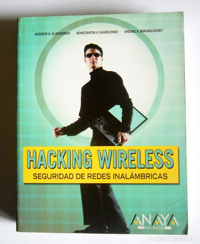Libros de segunda mano: HACKING WIRELESS - SEGURIDAD DE REDES INALAMBRICAS - A. VLADIMIROV, K. GAVRILENKO Y A. MIKHAILOVSKY - Foto 1