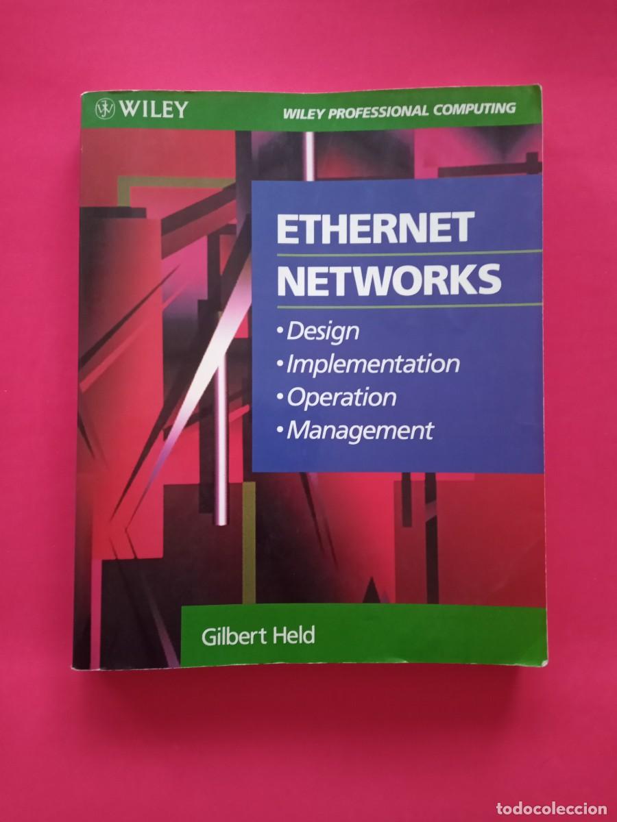 Libros de segunda mano: ETHERNET NETWORKS: DESIGN - IMPLEMENTATION - OPERATION - MANAGEMENT. GILBERT HELD. USA, 1994. - Foto 1