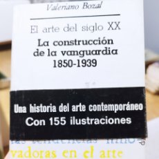Libros de segunda mano: EL ARTE DEL SIGLO XX. LA CONSTRUCCIÓN DE LA VANGUARDIA 1850-1939. VALERIANO BOZAL. EDICUSA.. Lote 385751374