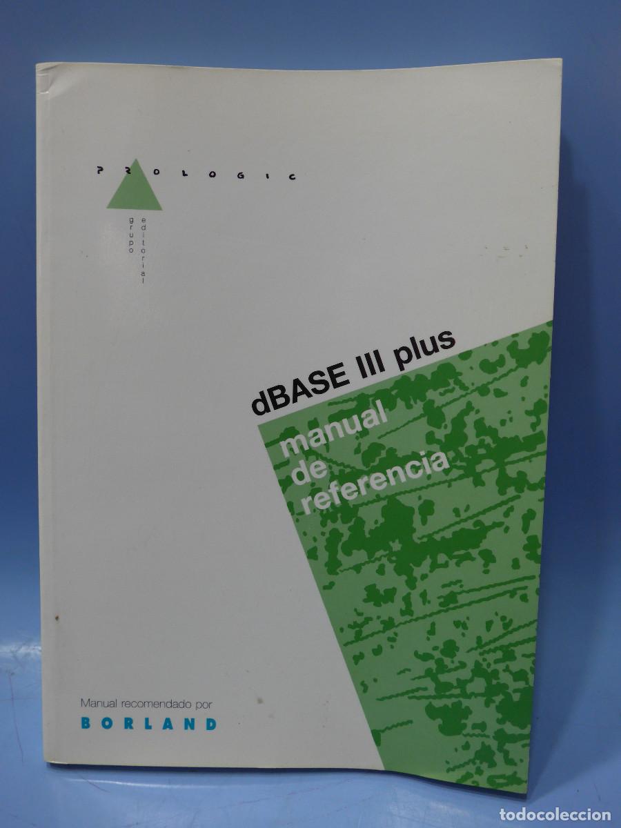 Libros de segunda mano: DBASE III PLUS MANUAL DE REFERENCIA - PROLOGIC - Foto 1