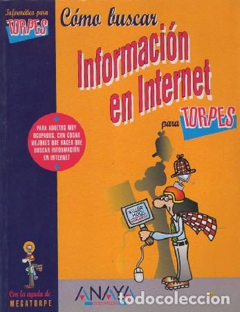 Libros de segunda mano: C&Oacute;MO BUSCAR INFORMACI&Oacute;N EN INTERNET PARA TORPES A-INFOR-345 - Foto 1