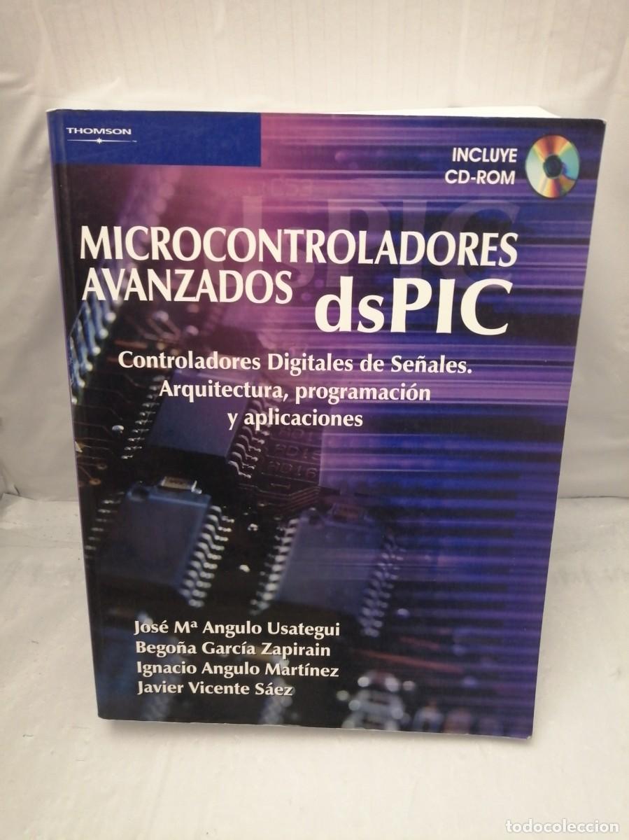 Libros de segunda mano: MICROCONTROLADORES AVANZADOS DSPIC (INCLUYE CD-ROM) - Foto 1