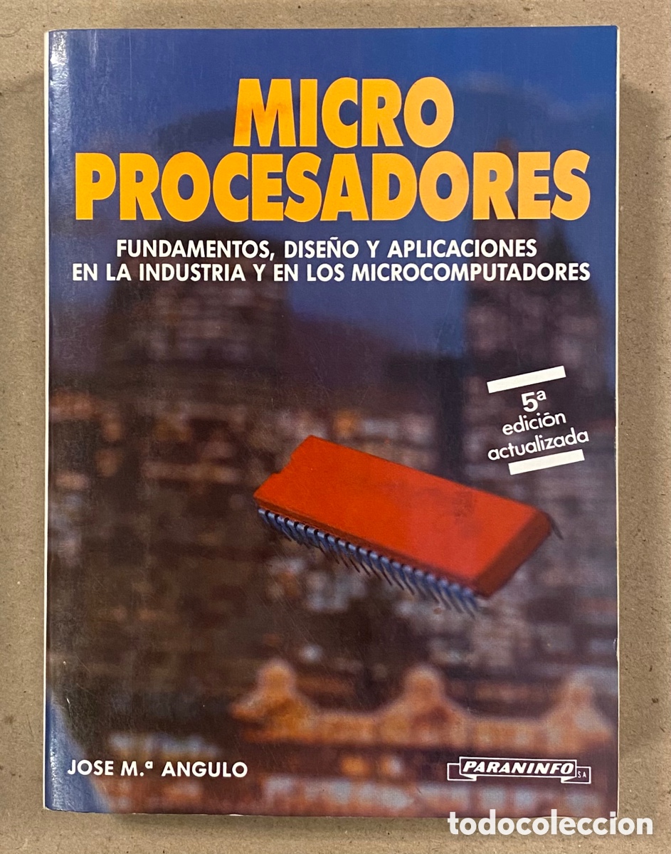 microprocesadores. josé mª angulo. fundamentos, - Buy Used books about  informatics on todocoleccion