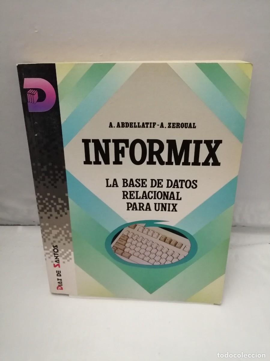 Libros de segunda mano: INFORMIX: LA BASE DE DATOS RELACIONAL PARA UNIX - Foto 1