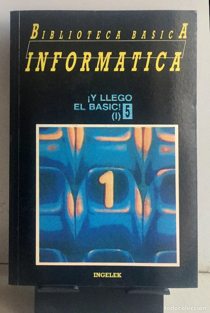 Libros de segunda mano: BIBLIOTECA B&Aacute;SICA DE INFORM&Aacute;TICA. N&ordm; 5. &iexcl;Y lleg&oacute; el BASIC! (I) - Foto 1