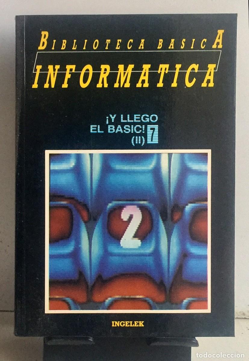 Libros de segunda mano: BIBLIOTECA B&Aacute;SICA DE INFORM&Aacute;TICA. N&ordm; 7. &iexcl;Y lleg&oacute; el BASIC! (II) - Foto 1