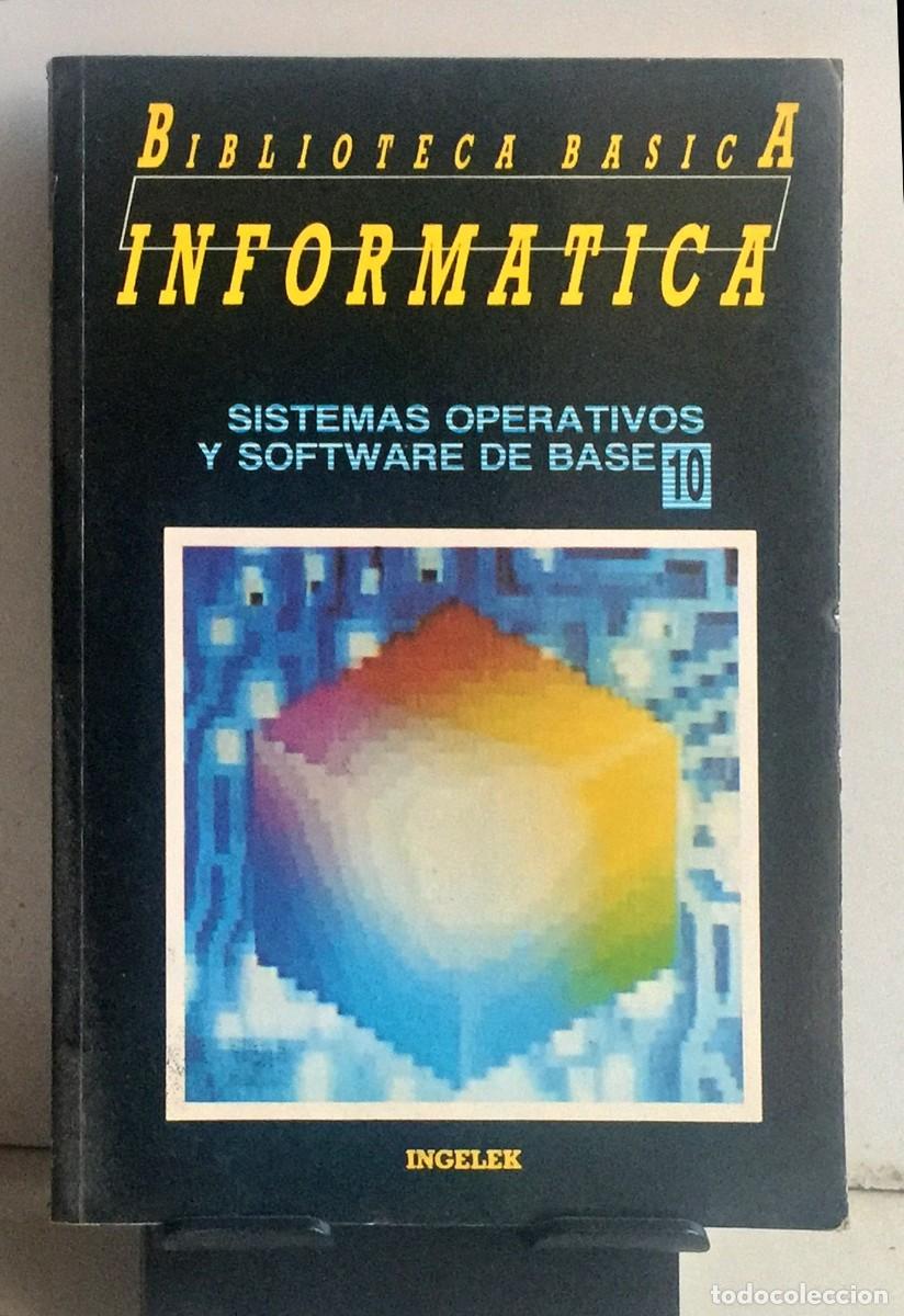 Libros de segunda mano: BIBLIOTECA B&Aacute;SICA DE INFORM&Aacute;TICA. N&ordm; 10. Sistemas operativos y software de base - Foto 1