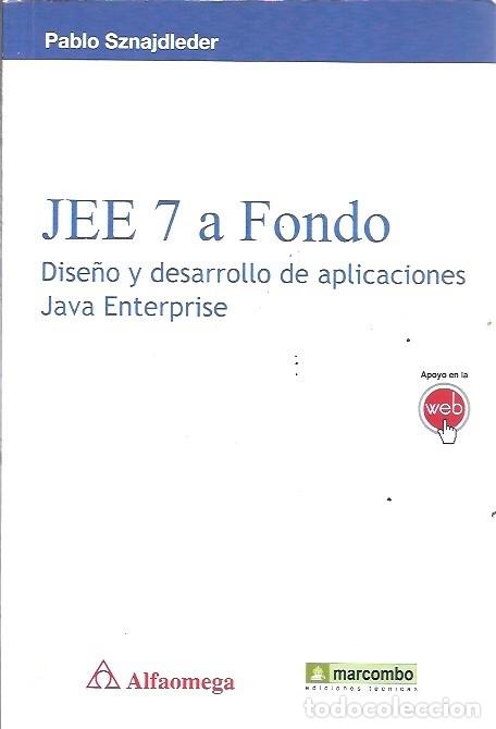 Libros de segunda mano: JEE 7 A FONDO DISE&Ntilde;O Y DESARROLLO DE APLICACIONES JAVA ENTERPRISE PABLO SZNAJDLEDER - Foto 1