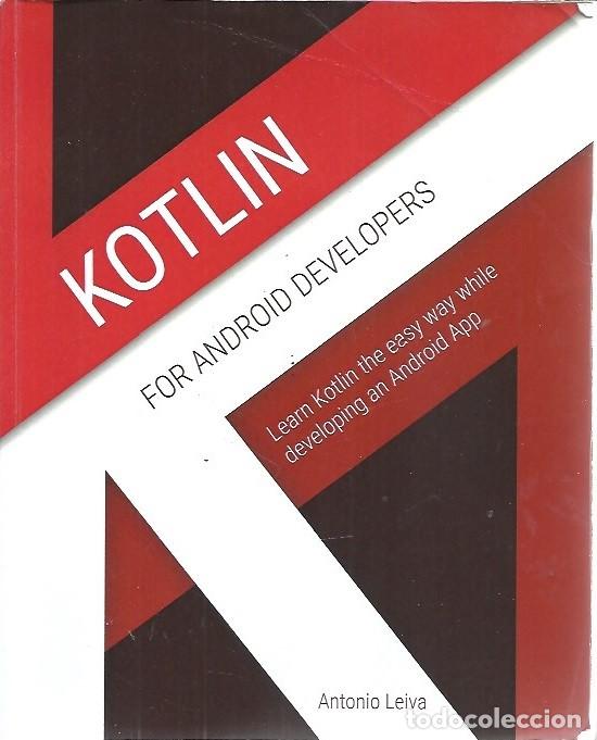 Libros de segunda mano: KOTLIN FOR ANDROID DEVELOPERS ANTONIO LEIVA - Foto 1