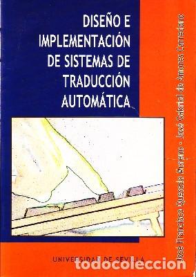 Libros de segunda mano: DISE&Ntilde;O E IMPLEMENTACION DE SISTEMAS DE TRADUCCION AUTOMATICA VV.AA. INF-010 - Foto 1