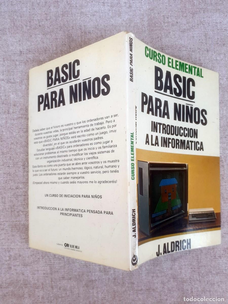 Libros de segunda mano: CURSO ELEMENTAL BASIC PARA NI&Ntilde;OS INTRODUCCION A LA INFORMATICA - J ALDRICH - ED MITRE 1984 - Foto 2