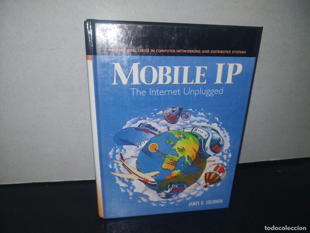Libros de segunda mano: 34- MOBILE IP. THE INTERNET UNPLUGGED - JAMES D. SOLOMON - 1997 - Foto 1