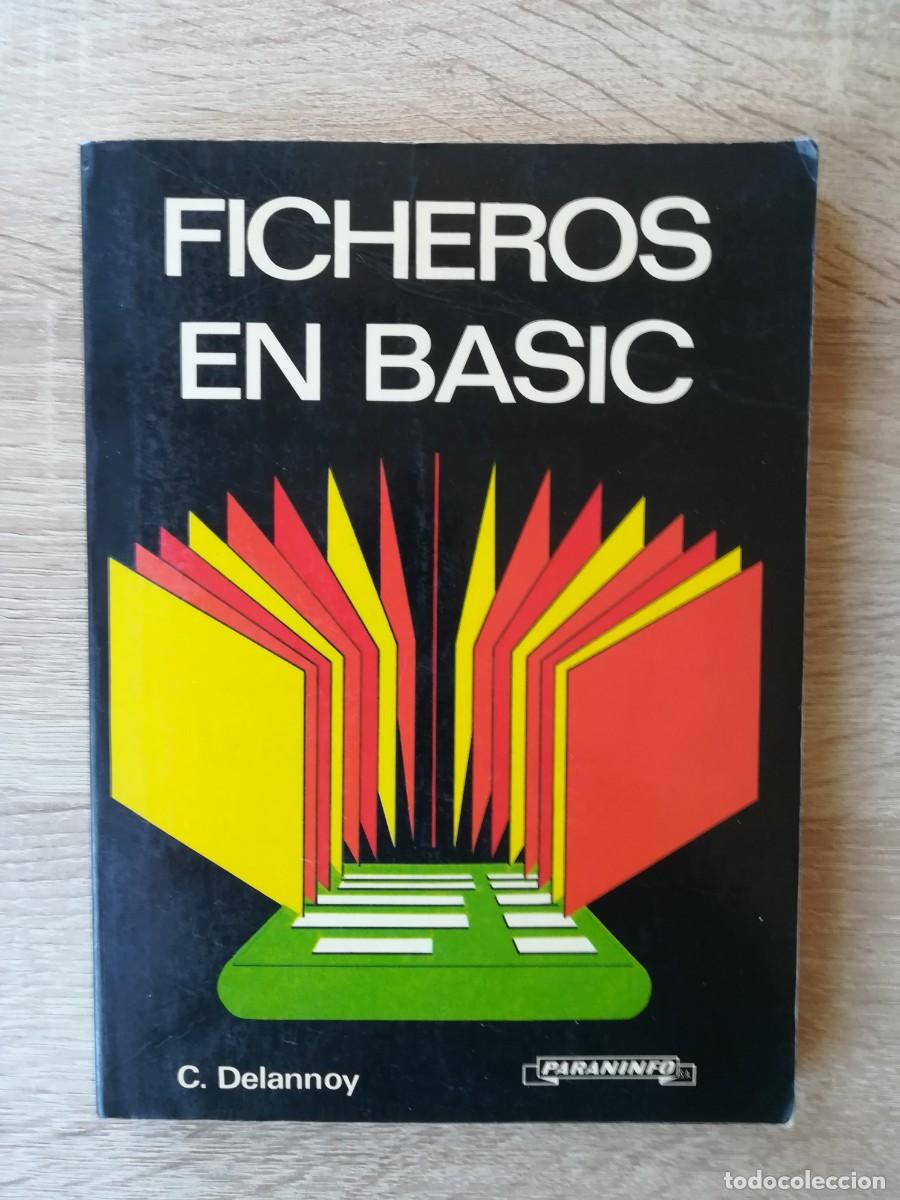 Libros de segunda mano: LIBRO, FICHEROS EN BASIC - C. DELANNOY - PARANINFO S.A. - 5&ordf; EDICI&Oacute;N - A&Ntilde;O 1988. - Foto 1