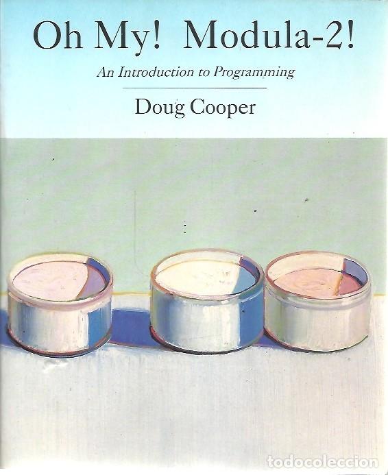 Libros de segunda mano: OH MY MODULA 2 AN INTRODUCTION TO PROGRAMMING DOUG COOPER - Foto 1