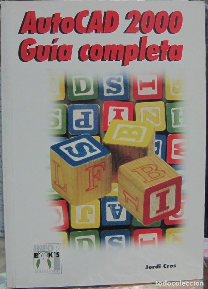 Libros de segunda mano: AUTOCAD 2000, GUIA COMPLETA JORDI CROS FERRANDIZ - Foto 1