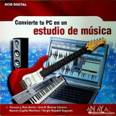 Libros de segunda mano: CONVIERTE TU PC EN UN ESTUDIO DE MÚSICA (2004) - VICENTE J. RUIZ ANTÓN