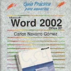 Libros de segunda mano: GUÍA PRÁCTICA PARA USUARIOS. WORD 2002 OFFICE XP. NAVARRO GOMEZ, CARLOS A-INFOR-353
