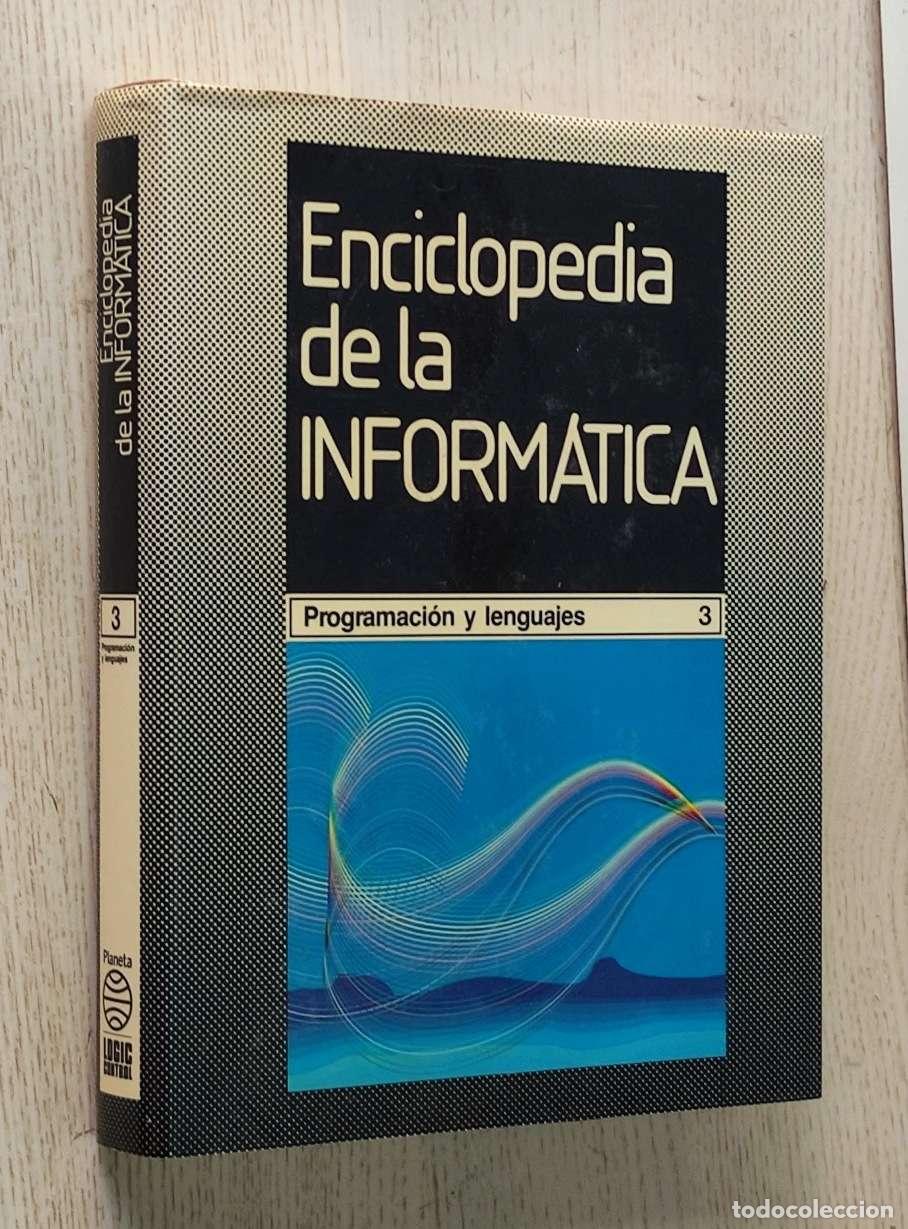 Libros de segunda mano: ENCICLOPEDIA DE LA INFORM&Aacute;TICA. Tomo 3: PROGRAMACI&Oacute;N Y LENGUAJES - Foto 1